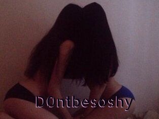 D0ntbesoshy