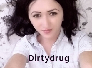 Dirtydrug