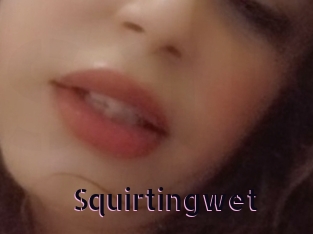 Squirtingwet