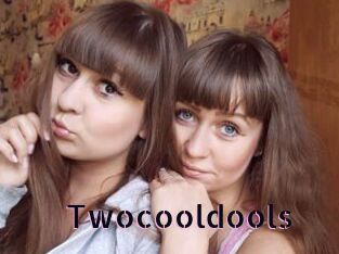 Twocooldools